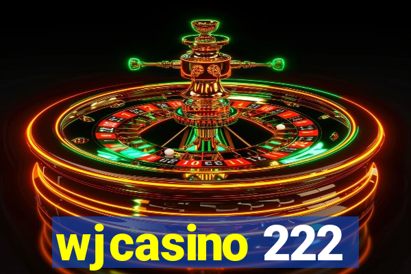 wjcasino 222